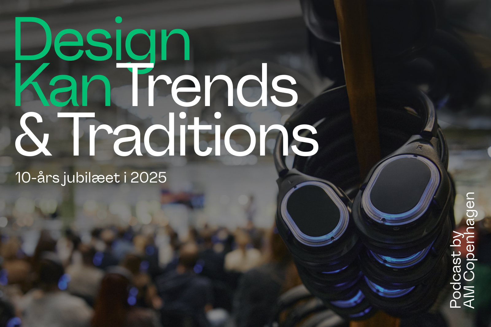 Design Kan – Trends & Traditions – 10-års jubilæet i 2025