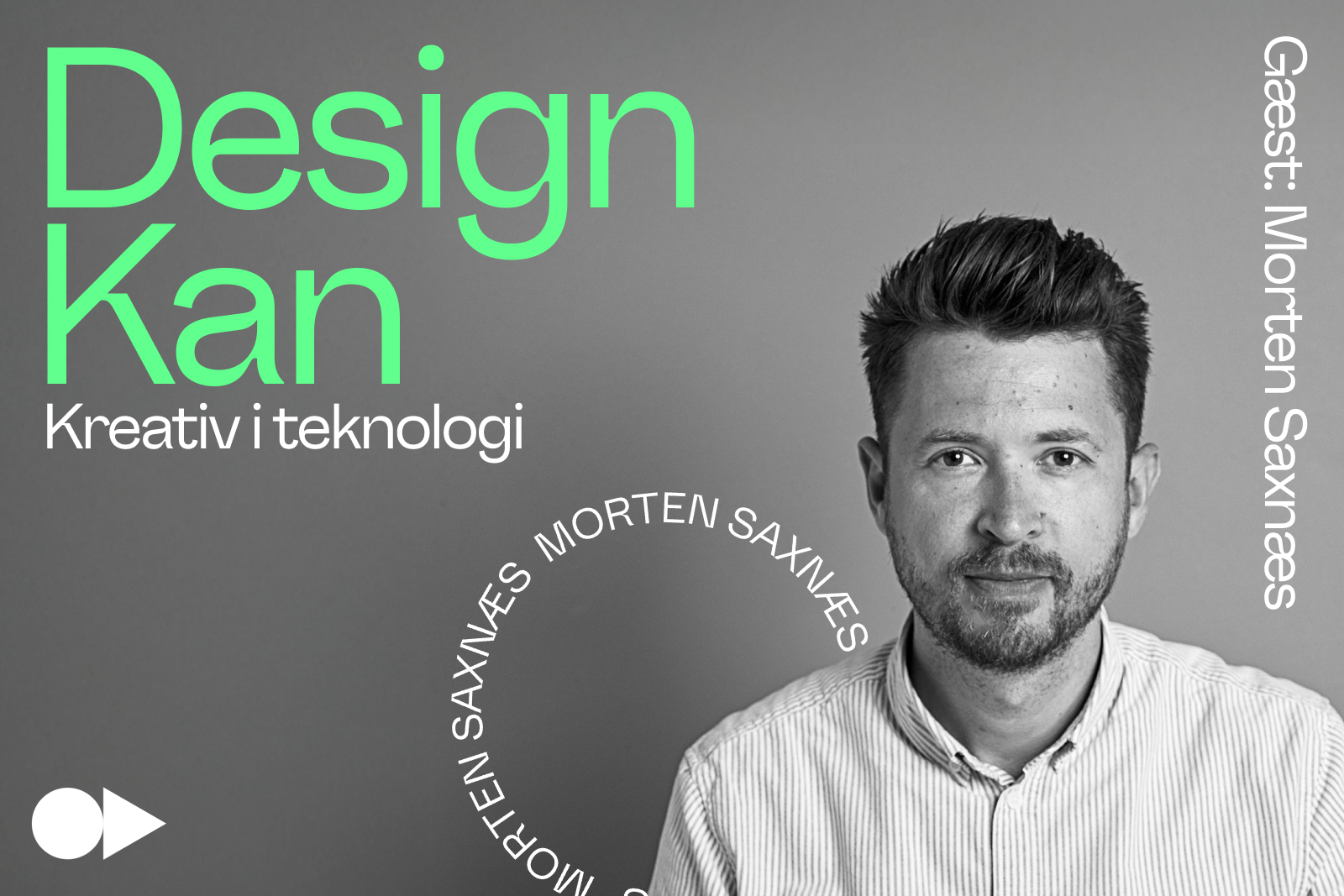 Design Kan – kreativ i teknologi med Morten Saxnæs